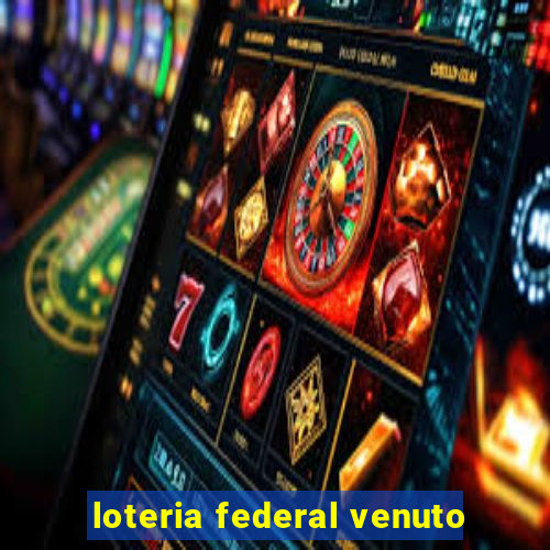 loteria federal venuto